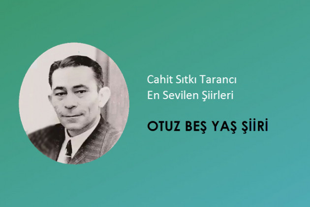 Cahit Sıtkı Tarancı Otuz Beş Yaş Şiiri