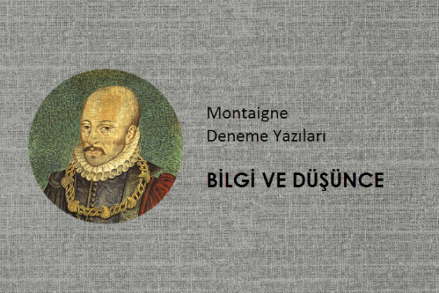 Montaigne - Bilgi ve Düşünce