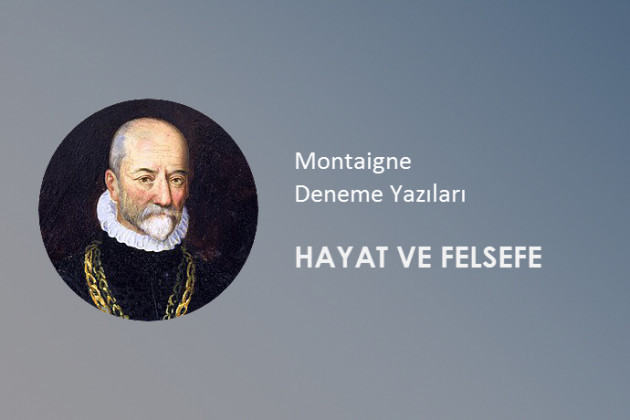 Montaigne - Hayat ve Felsefe