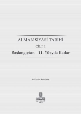 Alman Siyasi Tarihi Cilt 1 (Başlangıçtan - 11. Yüzyıla Kadar)