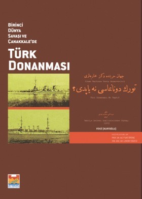 Birinci Dünya Savaşı ve Çanakkale'de Türk Donanması