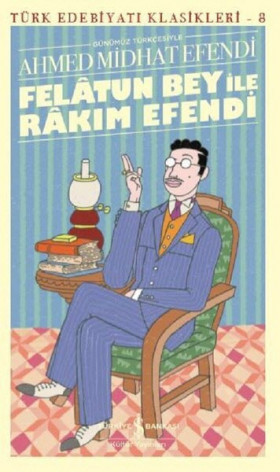 Felatun Bey ile Rakım Efendi - Türk Edebiyatı Klasikleri 8