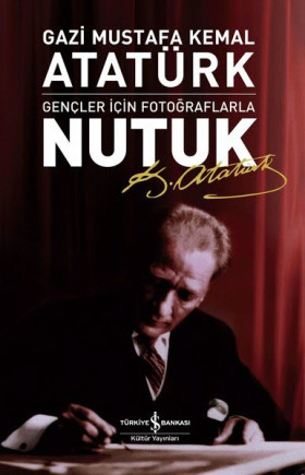 Gençler İçin Fotoğraflarla Nutuk