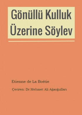 Gönüllü Kulluk Üzerine Söylev