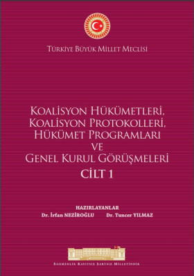 Koalisyon Hükümetleri, Koalisyon Protokolleri, Hükümet Programları ve Genel Kurul Görüşmeleri (1. Cilt)