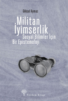 Militan İyimserlik: Sosyal Bilimler İçin Bir Epistemoloji