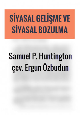 Siyasal Gelişme ve Siyasal Bozulma