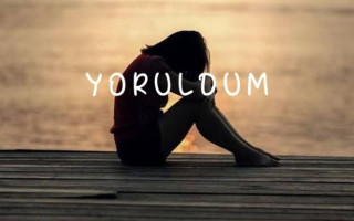 Yoruldum